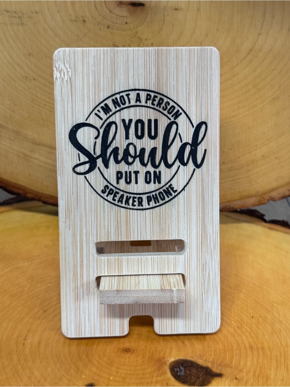 Funny Bamboo Phone Stand “Put on Speaker Phone” Engraved